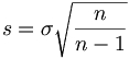 s = \sigma\sqrt{\frac{n}{n-1}}