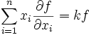 \sum_{i=1}^{n} x_i \frac{ \partial f}{\partial {x_i}}=k f