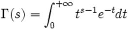 \Gamma(s)=\int_0^{+\infty}t^{s-1}e^{-t}dt
